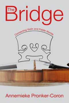 portada The Bridge: Connecting Violin and Fiddle Worlds (en Inglés)