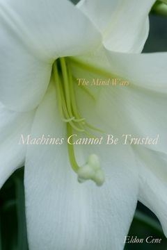 portada The Mind Wars: Machines Cannot Be Trusted (en Inglés)