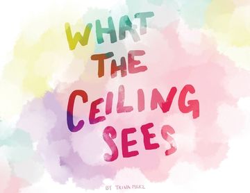 What the Ceiling Sees (en Inglés)