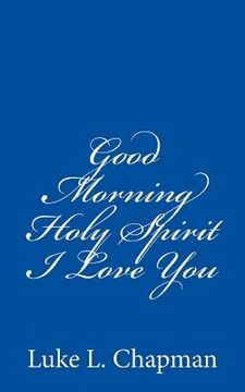 portada Good Morning Holy Spirit I Love You (in English)