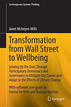 portada Transformation from Wall Street to Wellbeing: Joining Up the Dots Through Participatory Democracy and Governance to Mitigate the Causes and Adapt to t (Contemporary Systems Thinking)