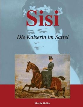 portada Sisi - die Kaiserin im Sattel (en Alemán)