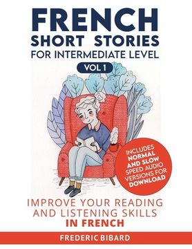 portada French Short Stories for Intermediate Level: Improve Your Reading and Listening Skills in French (en Inglés)