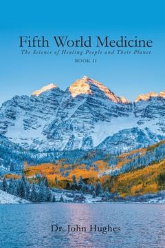 portada Fifth World Medicine (Book II): The Science of Healing People and Their Planet (in English)