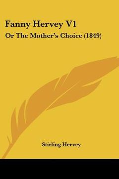portada fanny hervey v1: or the mother's choice (1849) (en Inglés)