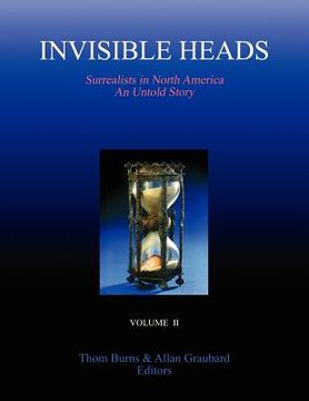 portada invisible heads: surrealists in north america - an untold story, volume 2 (en Inglés)