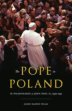 portada The Pope in Poland: The Pilgrimages of John Paul ii, 1979-1991 (Russian and East European Studies) (en Inglés)