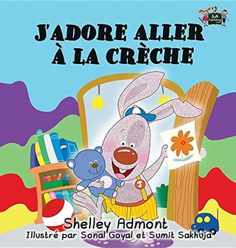 portada J'adore aller à la crèche: I Love to Go to Daycare (French Edition) (French Bedtime Collection)