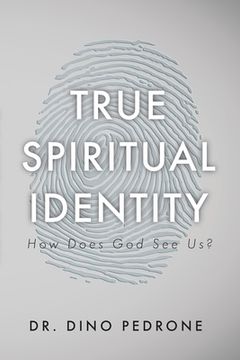 portada True Spiritual Identity: How Does God See Us? (en Inglés)