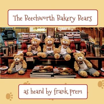 portada The Beechworth Bakery Bears: as heard by . . . (in English)