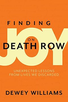 portada Finding joy on Death Row: Unexpected Lessons From Lives we Discarded (in English)