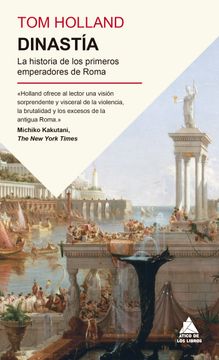 Dinastía. La historia de los primeros emperadores de Roma