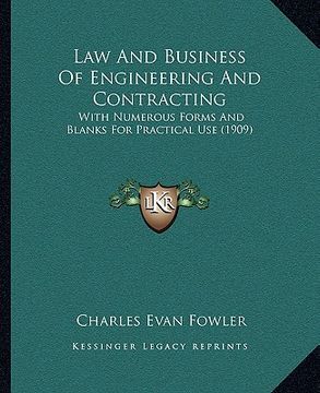portada law and business of engineering and contracting: with numerous forms and blanks for practical use (1909)