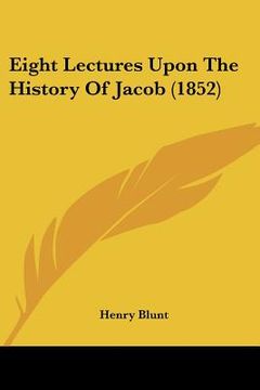 portada eight lectures upon the history of jacob (1852) (in English)