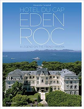 portada Hotel du Cap-Eden-Roc: A Legend on the French Riveria (en Inglés)