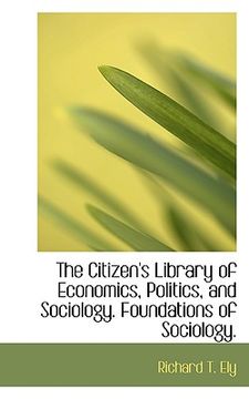 portada the citizen's library of economics, politics, and sociology. foundations of sociology. (en Inglés)