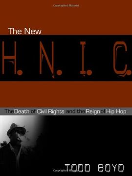 portada The new H. N. I. C. The Death of Civil Rights and the Reign of hip hop (in English)