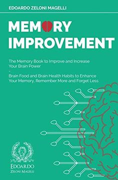 portada Memory Improvement: The Memory Book to Improve and Increase Your Brain Power - Brain Food and Brain Health Habits to Enhance Your Memory, Remember More and Forget Less (3) (Upgrade Your Memory) 