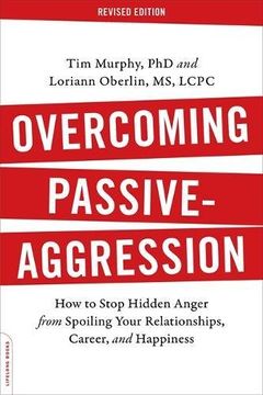 portada Overcoming Passive-Aggression, Revised Edition: How to Stop Hidden Anger From Spoiling Your Relationships, Career, and Happiness (en Inglés)