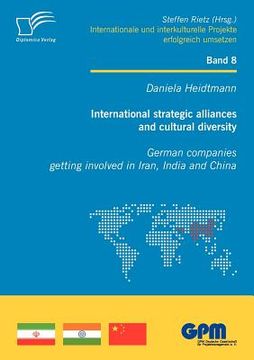 portada international strategic alliances and cultural diversity - german companies getting involved in iran, india and china (en Inglés)