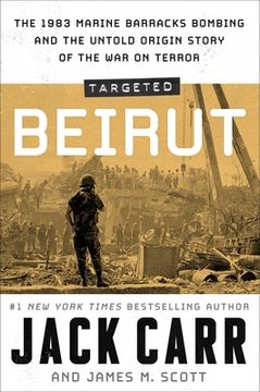 portada Targeted: Beirut: The 1983 Marine Barracks Bombing and the Untold Origin Story of the War on Terror (en Inglés)