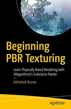 portada Beginning pbr Texturing: Learn Physically Based Rendering With Allegorithmic’S Substance Painter (in English)