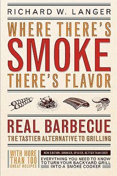 portada where there's smoke there's flavor: real barbecue (en Inglés)