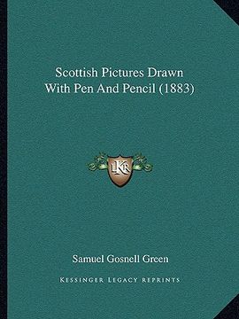 portada scottish pictures drawn with pen and pencil (1883) (en Inglés)