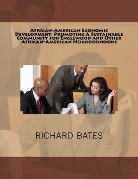 portada African-American Economic Development: Promoting A Sustainable Community for Englewood and Other African-American Neighborhoods