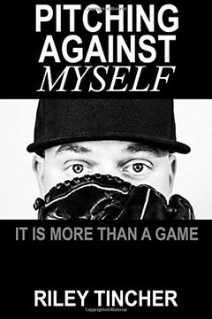 portada Pitching Against Myself: It Is More Than a Game