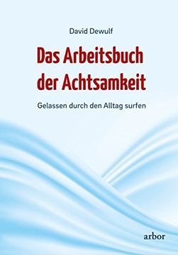 portada Das Arbeitsbuch der Achtsamkeit: Gelassen Durch den Alltag Surfen (in German)