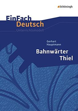 portada Bahnwärter Thiel. Einfach Deutsch Unterrichtsmodelle: Klassen 8 - 10 (en Alemán)