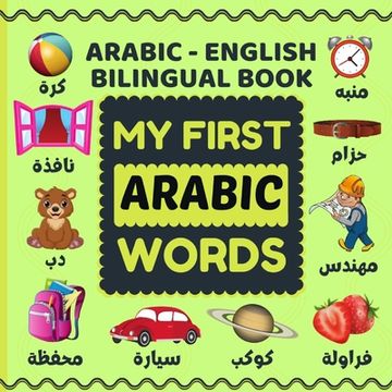 portada My First Arabic Words: Bilingual(Arabic-English) Picture Book: A Colorful Arabic Word Book For Children.(Arabic Learning Books For Kids)