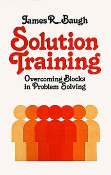 portada solution training: overcoming blocks in problem solving (en Inglés)