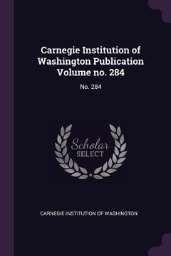 portada Carnegie Institution of Washington Publication Volume no. 284: No. 284 (en Inglés)