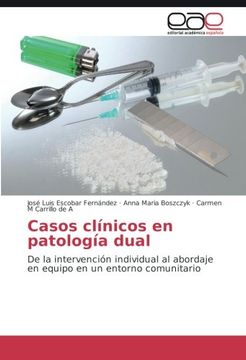portada Casos clínicos en patología dual: De la intervención individual al abordaje en equipo en un entorno comunitario (Spanish Edition)