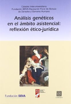 portada Analisis Geneticos en el Ambito Asistencias: Reflexion Etico-Juri Dica (in Spanish)