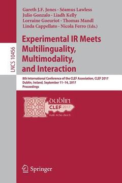 portada Experimental IR Meets Multilinguality, Multimodality, and Interaction: 8th International Conference of the Clef Association, Clef 2017, Dublin, Irelan (en Inglés)