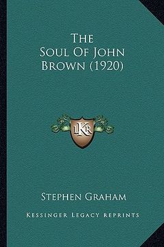 portada the soul of john brown (1920) the soul of john brown (1920) (en Inglés)
