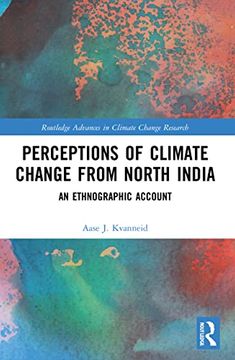 portada Perceptions of Climate Change From North India (Routledge Advances in Climate Change Research) (en Inglés)