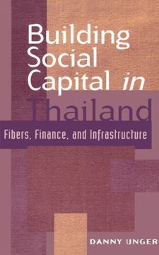 portada Building Social Capital in Thailand: Fibers, Finance and Infrastructure (Cambridge Asia-Pacific Studies) (en Inglés)
