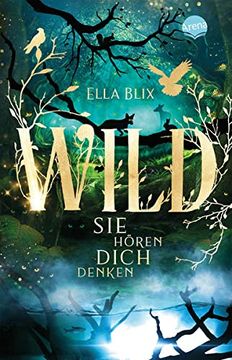 portada Wild. Sie Hören Dich Denken: Psychologisch Fundierter Wald-Mystery-Thriller ab 12 Jahren (en Alemán)