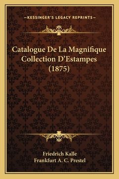 portada Catalogue De La Magnifique Collection D'Estampes (1875) (in French)
