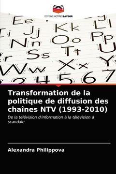 portada Transformation de la politique de diffusion des chaînes NTV (1993-2010) (en Francés)