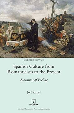 portada Spanish Culture From Romanticism to the Present: Structures of Feeling: 11 (Selected Essays) (in English)