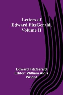 portada Letters of Edward FitzGerald, Volume II (en Inglés)