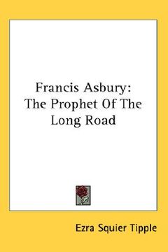 portada francis asbury: the prophet of the long road (en Inglés)