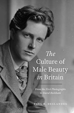 portada The Culture of Male Beauty in Britain: From the First Photographs to David Beckham (en Inglés)