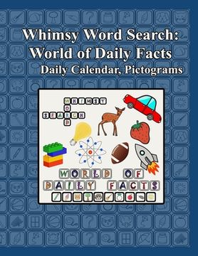 portada Whimsy Word Search: World of Daily Facts, Pictogram Edition: Teasing Both Sides Of The Brain, Find The Letters, Color The Words (en Inglés)