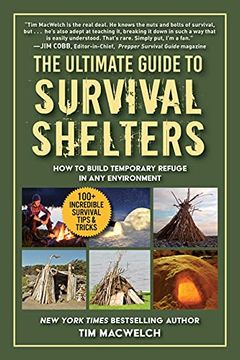 portada The Ultimate Guide to Survival Shelters: How to Build Temporary Refuge in Any Environment (en Inglés)